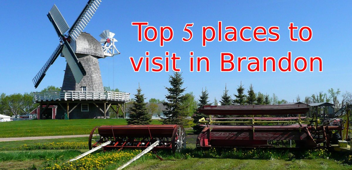 Top 5 places to visit in Brandon